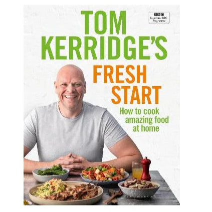 Tom Kerridge's Fresh Start Cookbook