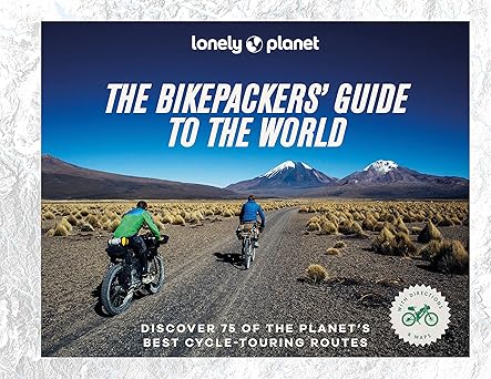 Lonely Planet: The Bikepacker's Guide to the World